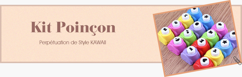 Kit Poinçon
Perpétuation de Style KAWAII